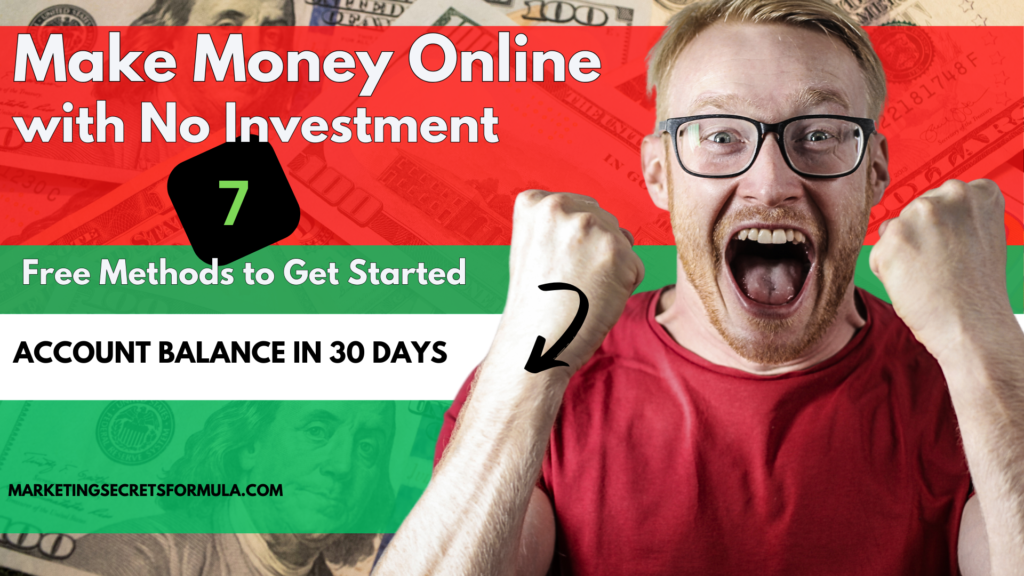 Make Money Online with No Investment: 7 Free Methods to Get Started