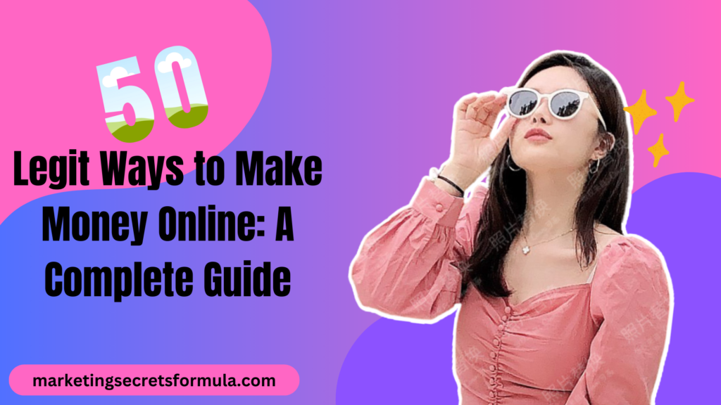 50 Legit Ways to Make Money Online: A Complete Guide