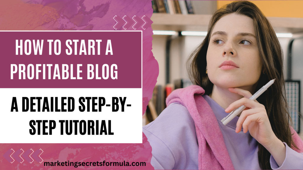 How to Start a Profitable Blog: A Detailed Step-by-Step Tutorial