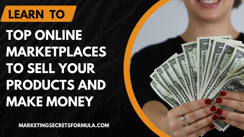 Top Online Marketplaces to Sell Your Products and Make Money