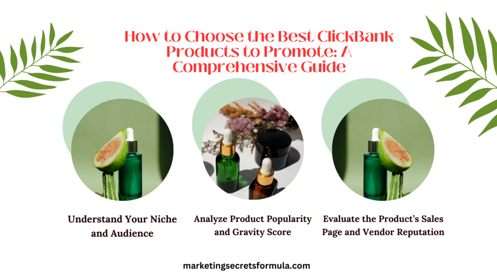 How to Choose the Best ClickBank Products to Promote: A Comprehensive Guide