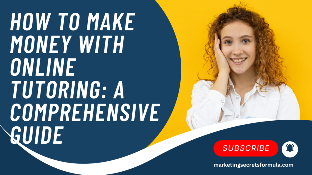 How to Make Money with Online Tutoring: A Comprehensive Guide