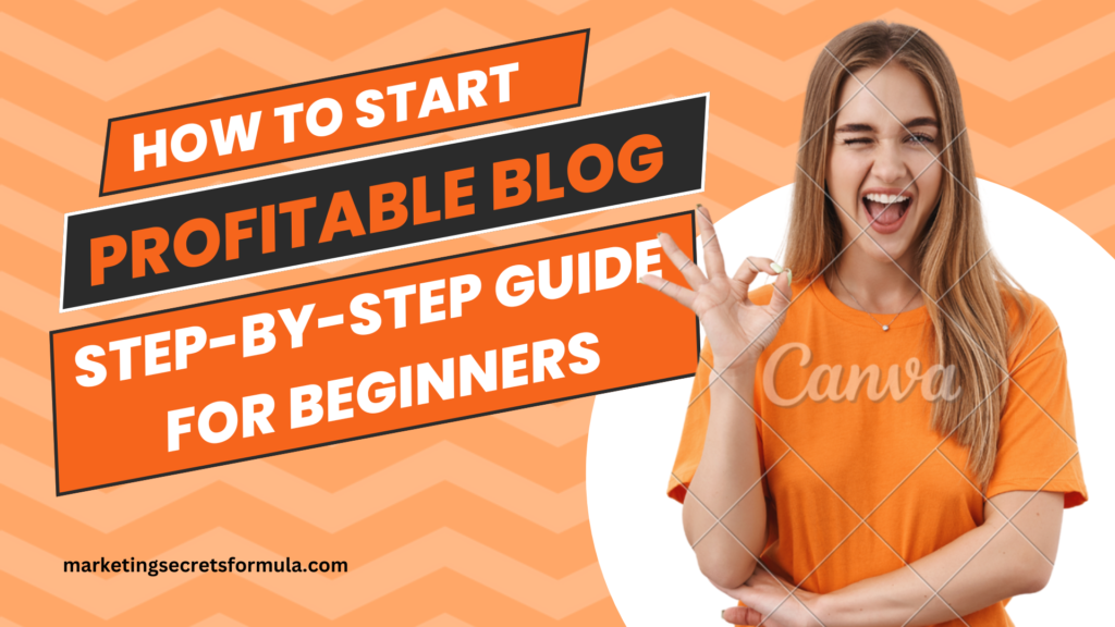 How to Start a Profitable Blog: A Step-by-Step Guide for Beginners