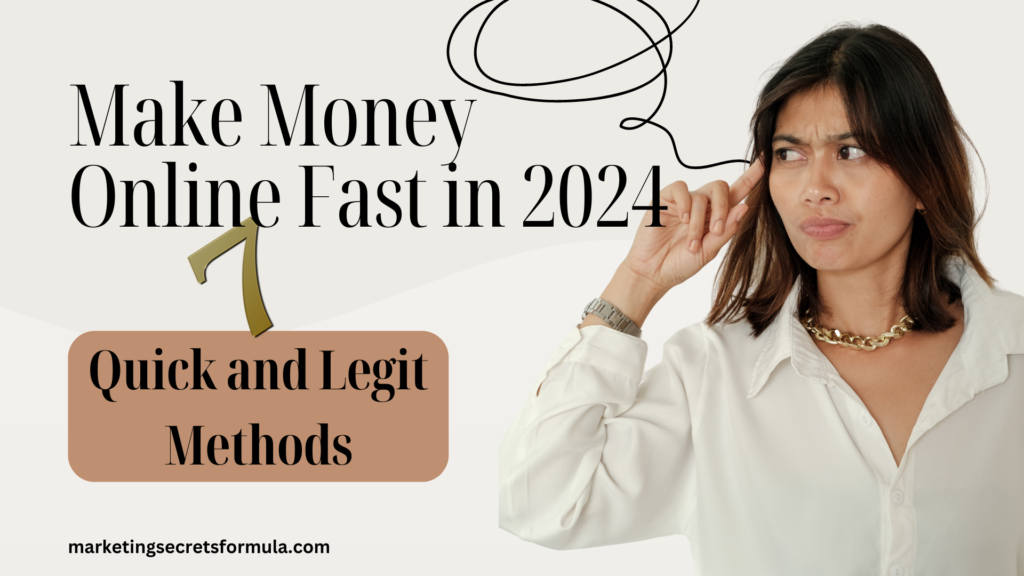 Make Money Online Fast in 2024: 7 Quick and Legit Methods