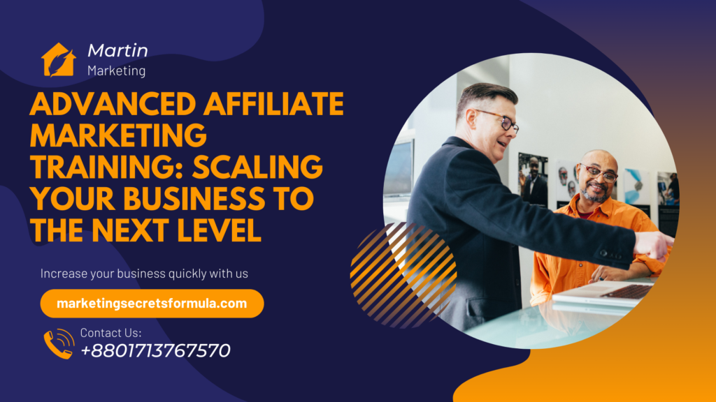 Advanced Affiliate Marketing Training: Scaling Your Business to the Next Level