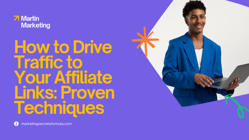 How to Drive Traffic to Your Affiliate Links: Proven Techniques