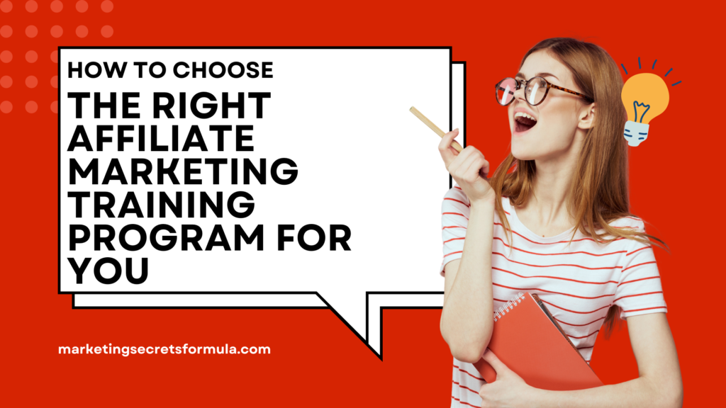 How to Choose the Right Affiliate Marketing Training Program for You