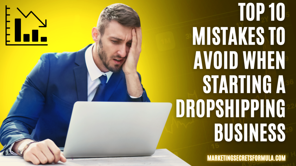 Top 10 Mistakes to Avoid When Starting a Dropshipping Business