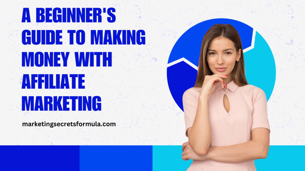 A Beginner's Guide to Making Money with Affiliate Marketing