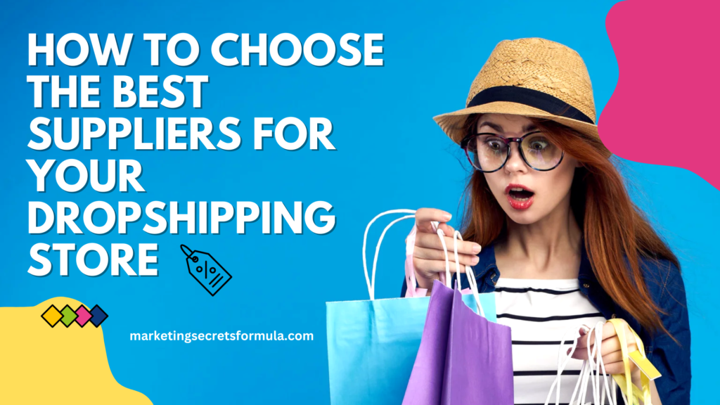 How to Choose the Best Suppliers for Your Dropshipping Store