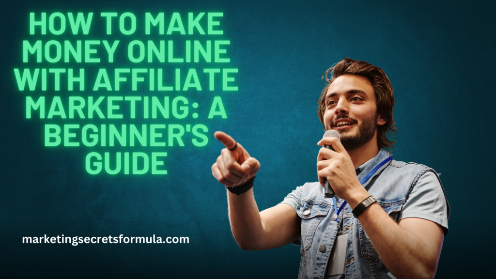 How to Make Money Online with Affiliate Marketing: A Beginner's Guide