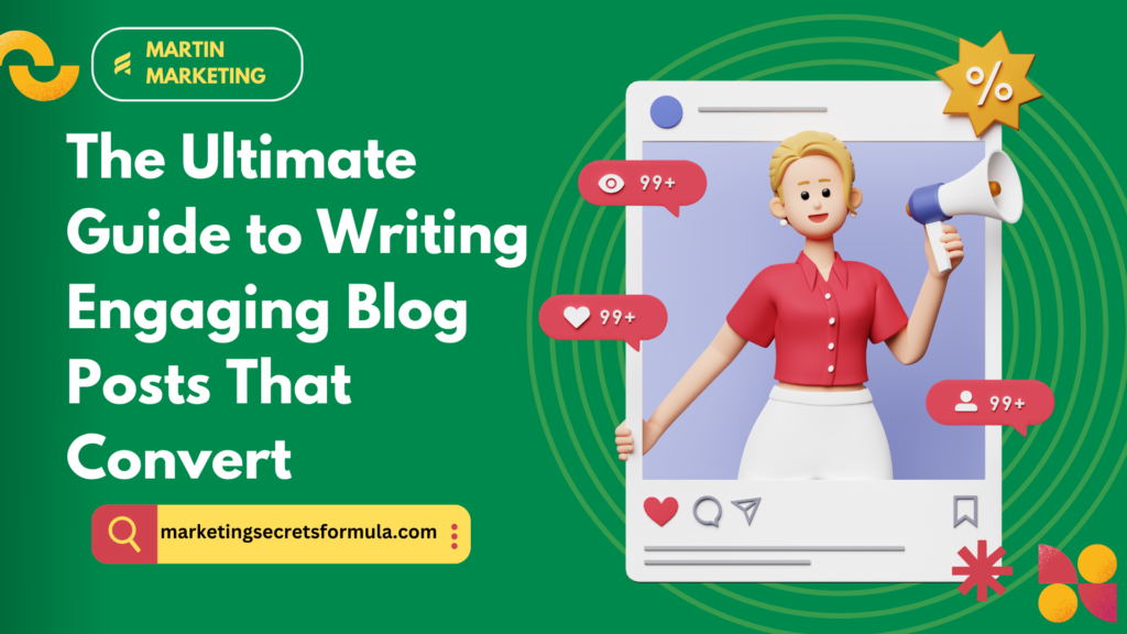 The Ultimate Guide to Writing Engaging Blog Posts That Convert