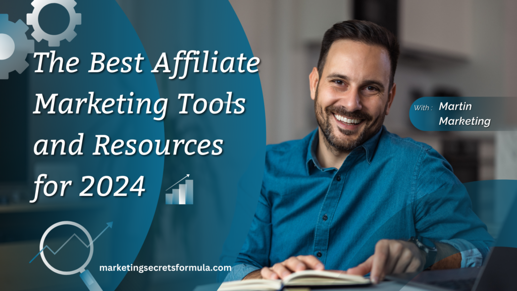 The Best Affiliate Marketing Tools and Resources for 2024