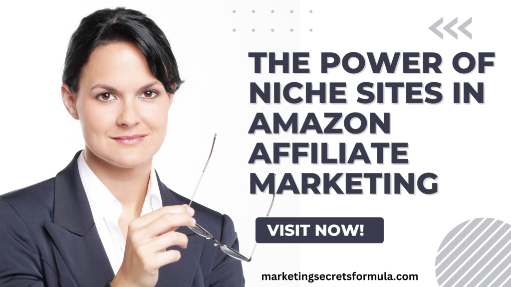 The Power of Niche Sites in Amazon Affiliate Marketing