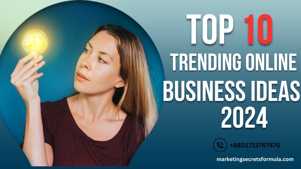 Top 10 Trending Online Business Ideas for 2024