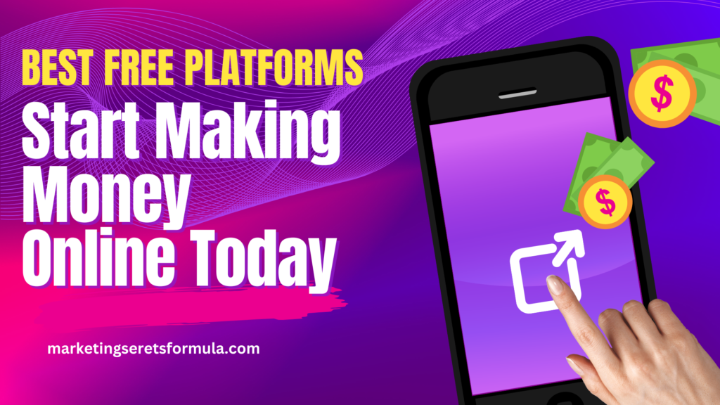 Best Free Platforms to Start Making Money Online Today