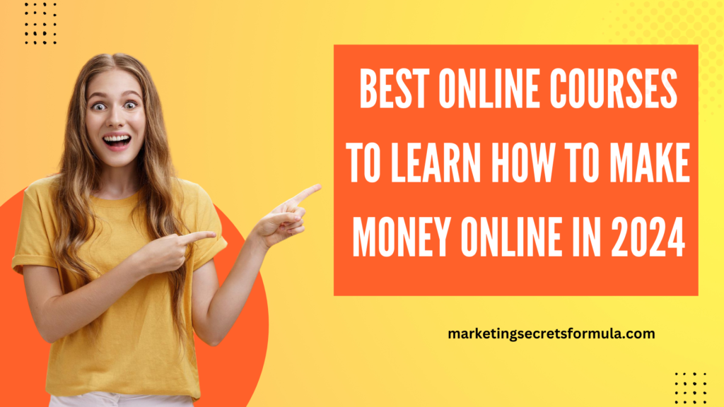 Best Online Courses to Learn How to Make Money Online in 2024