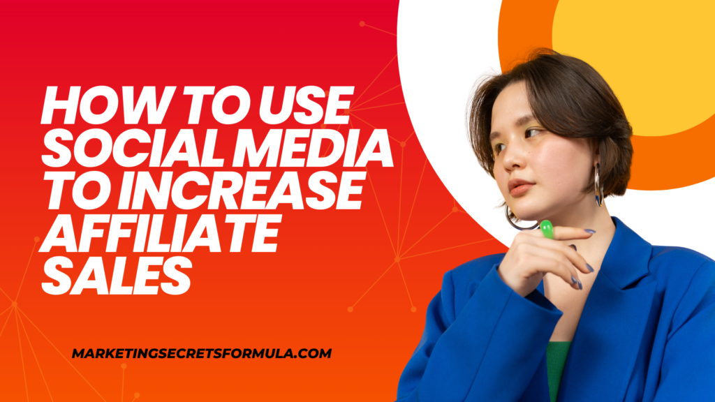 How to Use Social Media to Increase Affiliate Sales