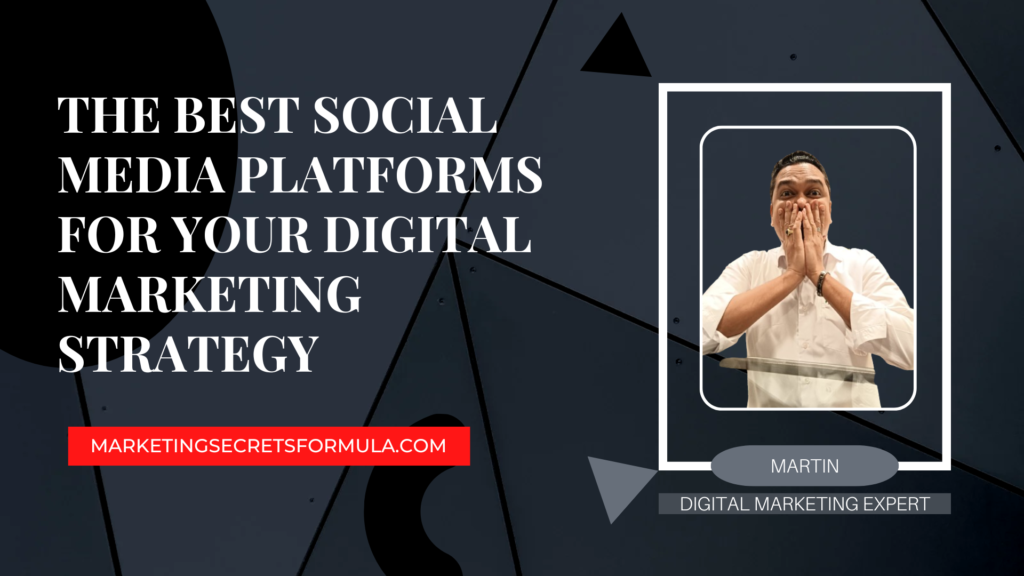 The Best Social Media Platforms for Your Digital Marketing Strategy