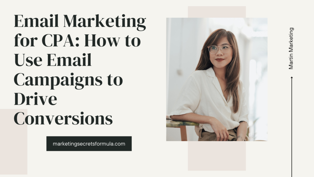 Email Marketing for CPA: How to Use Email Campaigns to Drive Conversions