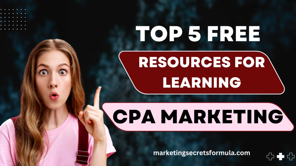 Top 5 Free Resources for Learning CPA Marketing