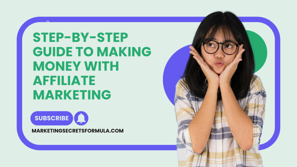 Step-by-Step Guide to Making Money with Affiliate Marketing