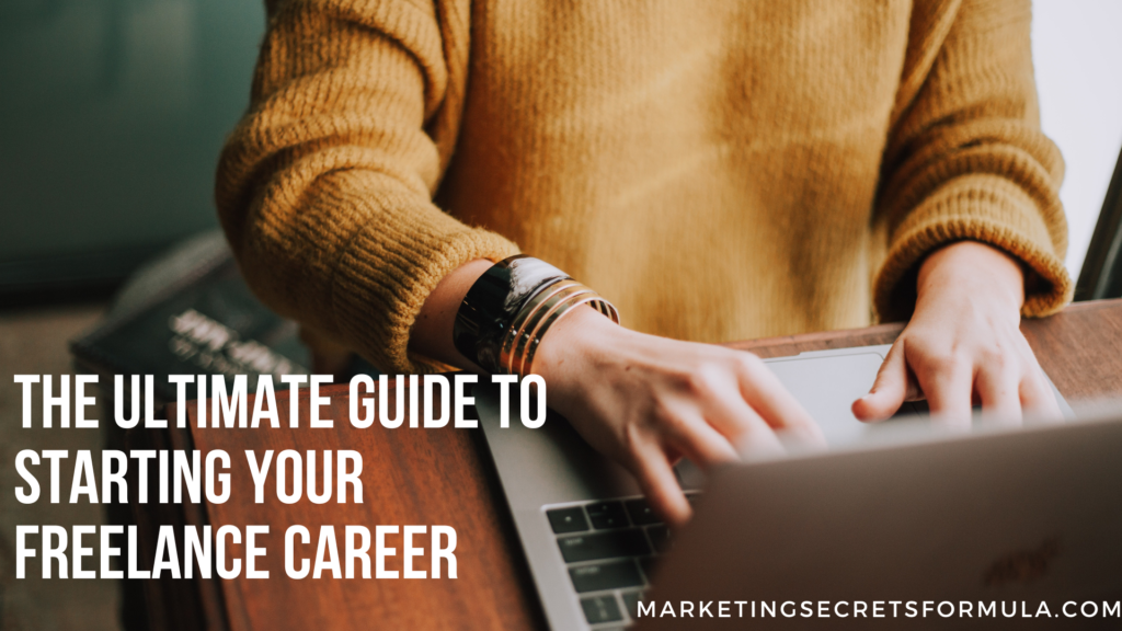 The Ultimate Guide to Starting Your Freelance Career