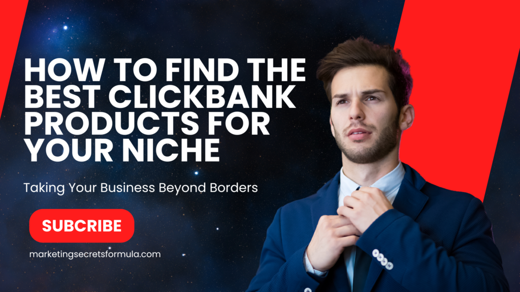 How to Find the Best ClickBank Products for Your Niche