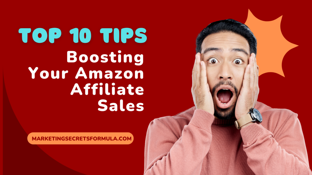 Top 10 Tips for Boosting Your Amazon Affiliate Sales