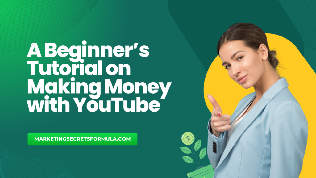 A Beginner’s Tutorial on Making Money with YouTube