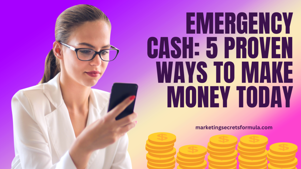 Emergency Cash: 5 Proven Ways to Make Money Today