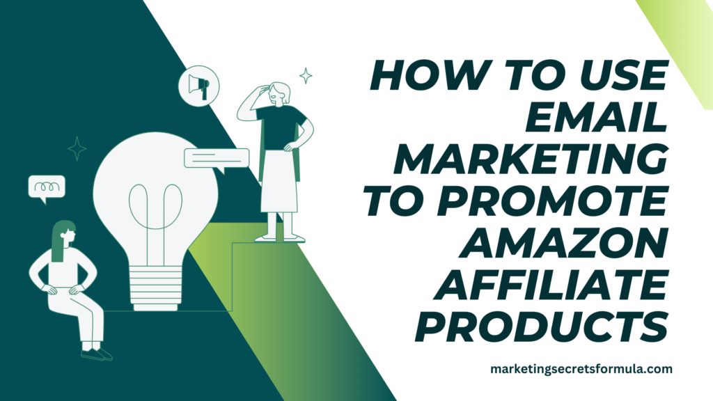 How to Use Email Marketing to Promote Amazon Affiliate Products