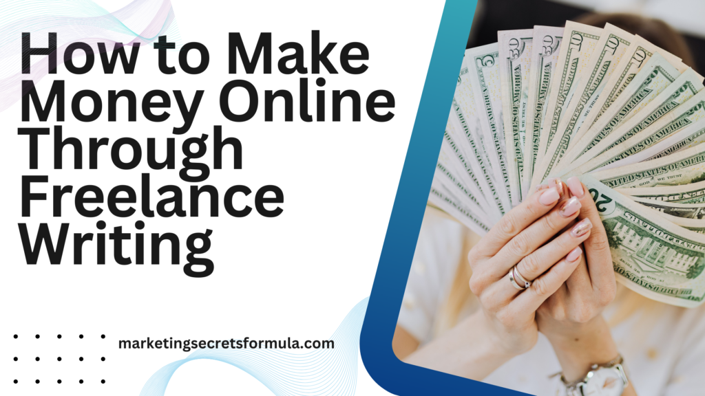 How to Make Money Online Through Freelance Writing