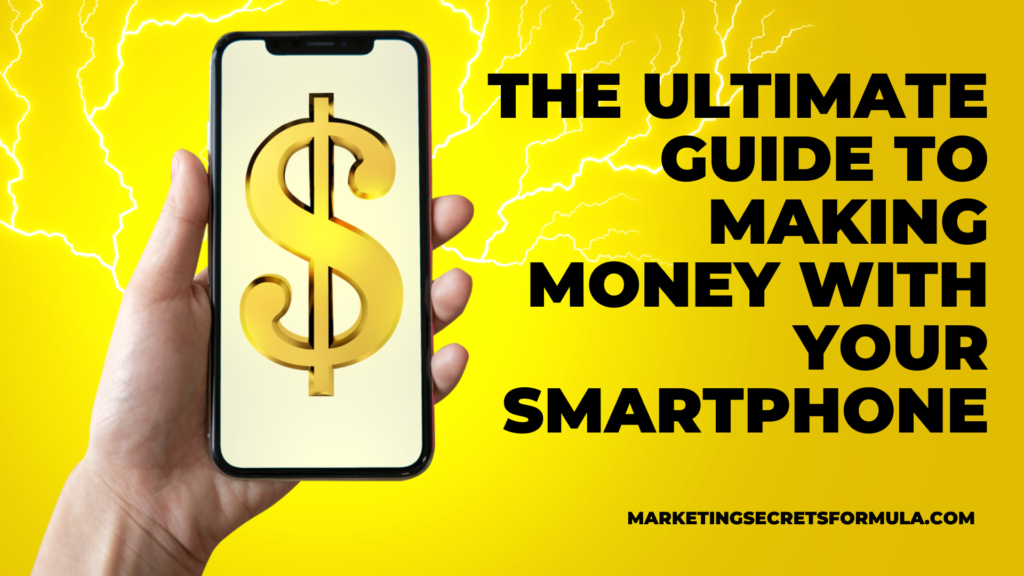 The Ultimate Guide to Making Money with Your Smartphone