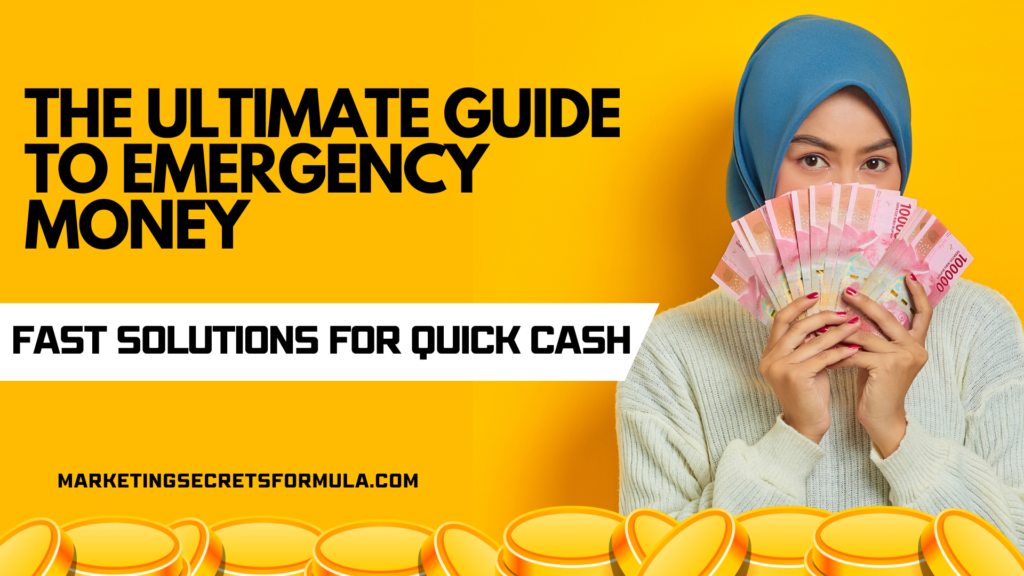 The Ultimate Guide to Emergency Money: Fast Solutions for Quick Cash