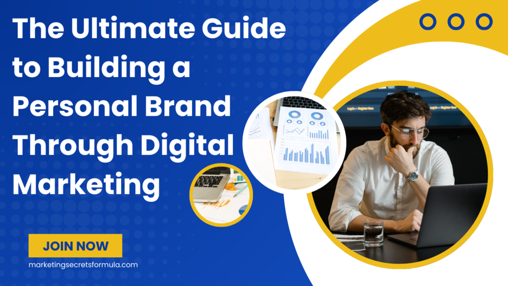 The Ultimate Guide to Building a Personal Brand Through Digital Marketing