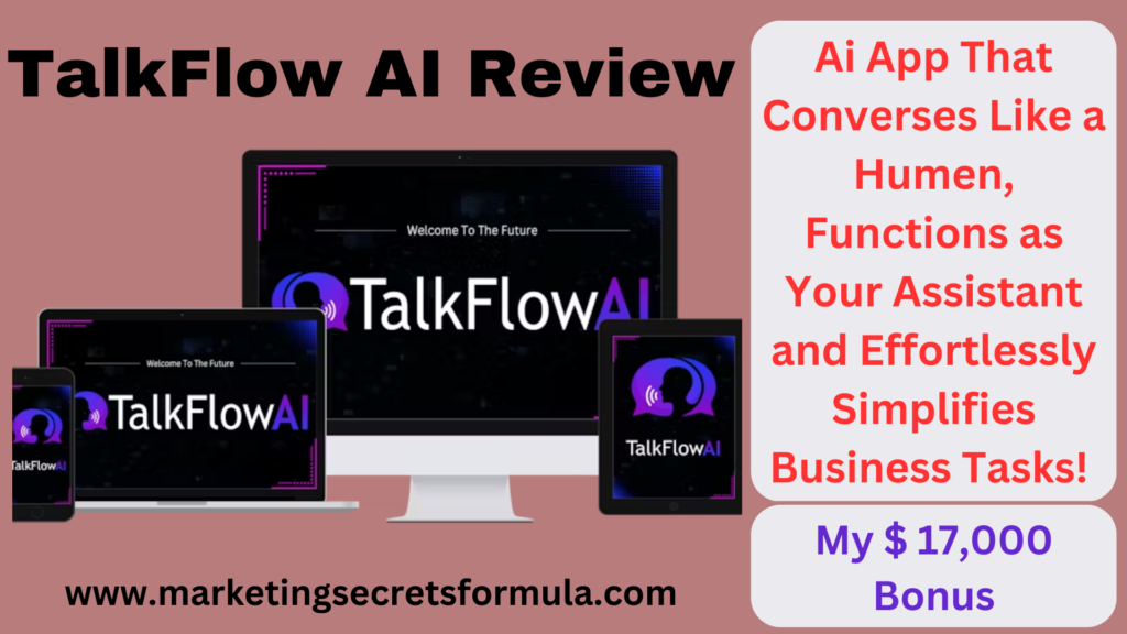 TalkFlow AI Review – The World’s First Conversational AI Tools (By Uddhab Pramanik)