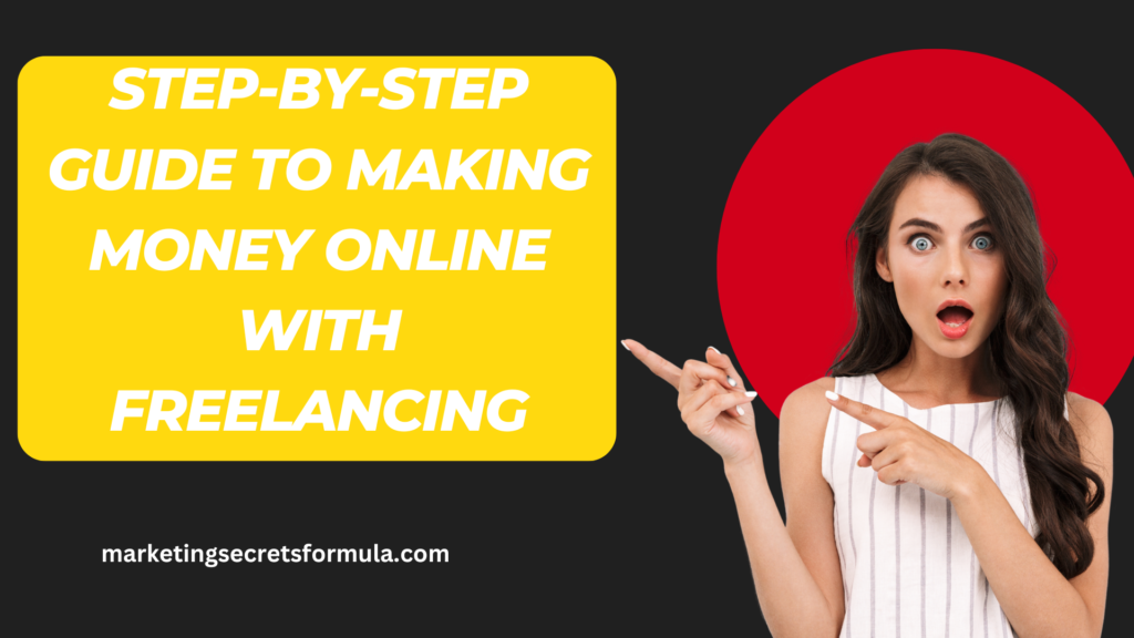 Step-by-Step Guide to Making Money Online with Freelancing