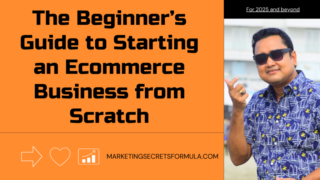 The Beginner’s Guide to Starting an Ecommerce Business from Scratch