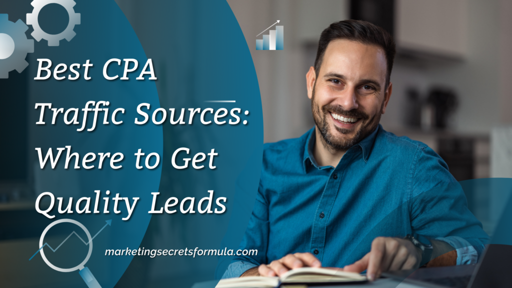 Best CPA Traffic Sources: Where to Get Quality Leads