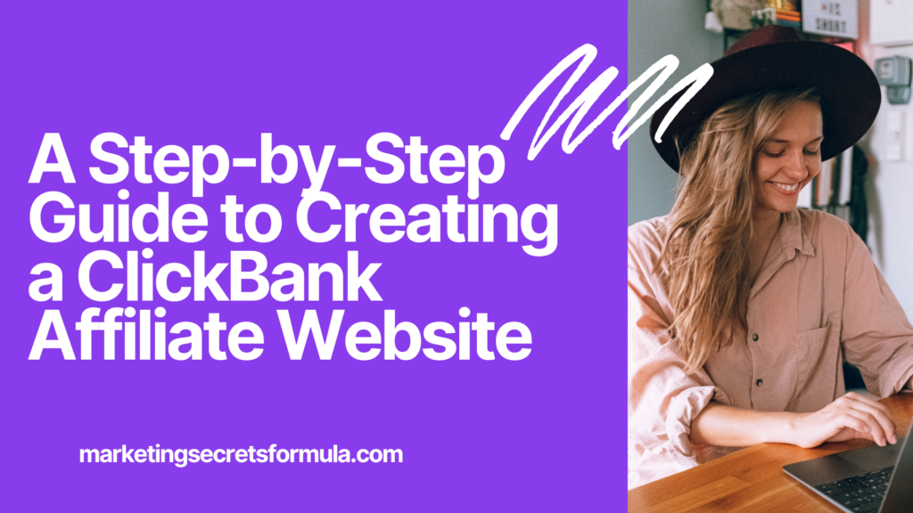 A Step-by-Step Guide to Creating a ClickBank Affiliate Website