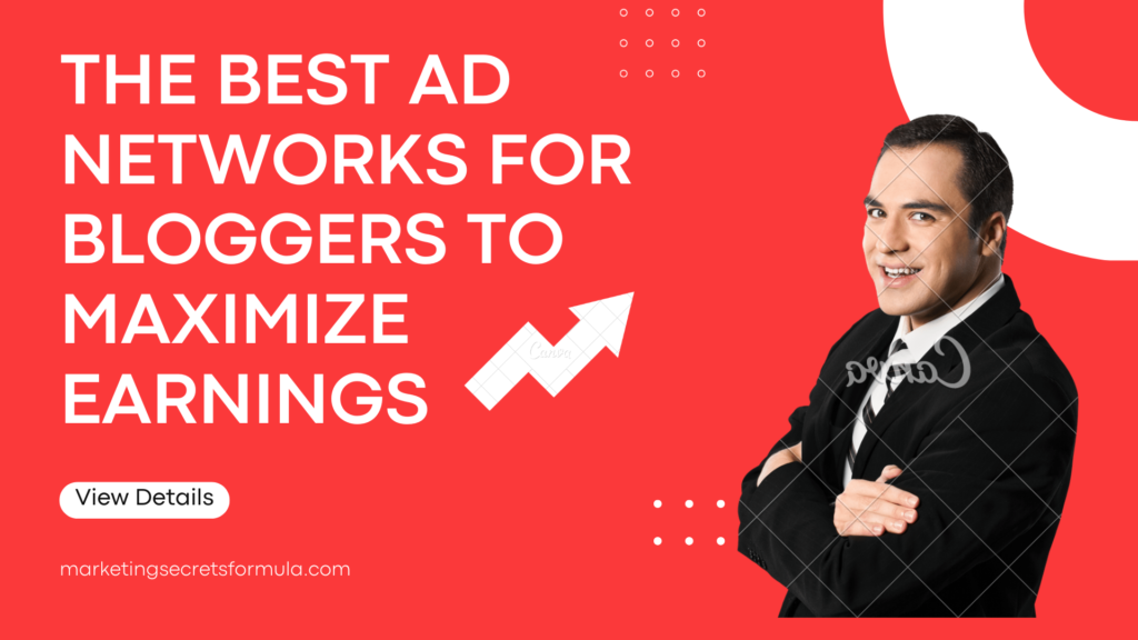 The Best Ad Networks for Bloggers to Maximize Earnings